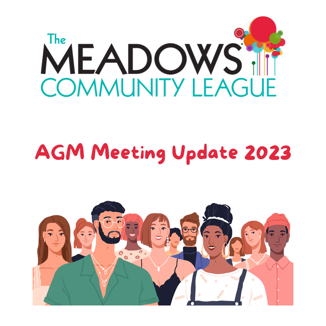 Image ID: A square image with a white background. The meadows community league logo is at the very top. In the centre in red font it reads "AGM Meeting Update 2023." Below that is an illustration of a large group of people smiling. At the very front is a person with light skin, black hair, round glasses, black facial hair, layered necklaces, and a green collared shirt. Next to them is a person with brown skin, black hair pulled up onto the top of their head with a white band, gold dangle earrings, dark overalls and a white sweater.